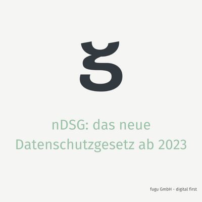 Logo der fugu GmbH und der Titel des Beitrags: nDSG: das neue Datenschutzgesetz ab 2023