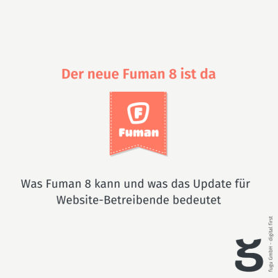 Logo des CMS Fuman mit Text: Was Fuman 8 kann und was das Update für Sie als Website-Betreibende bedeutet